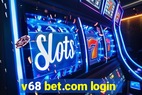 v68 bet.com login